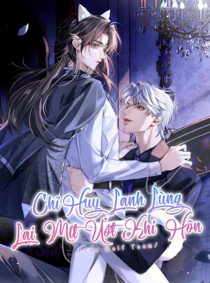 Chỉ Huy Lạnh Lùng Lại Mít Ướt Khi Yêu