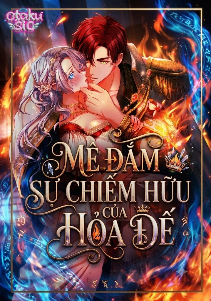 Mê Đắm Sự Chiếm Hữu Của Hỏa Đế