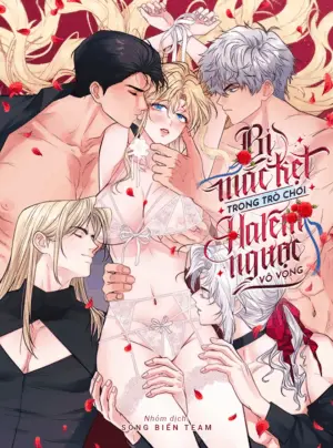 [ 18+ ] Bị Mắc Kẹt Trong Trò Chơi Harem Ngược Vô Vọng