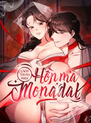 [ 18+ ] Cách thuần phục hồn ma Mongdal