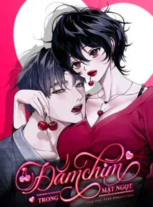 [18+] Đắm Chìm Trong Mật Ngọt