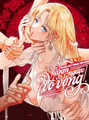 [ 18+ KHÔNG CHE ] Bị Mắc Kẹt Trong Trò Chơi Harem Ngược Vô Vọng