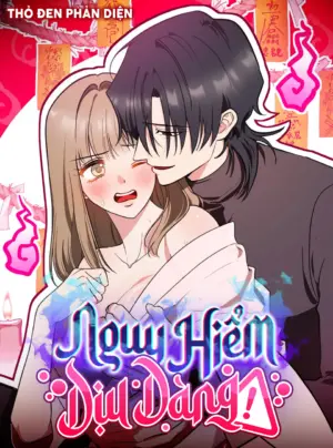 『18+』Nguy Hiểm Dịu Dàng