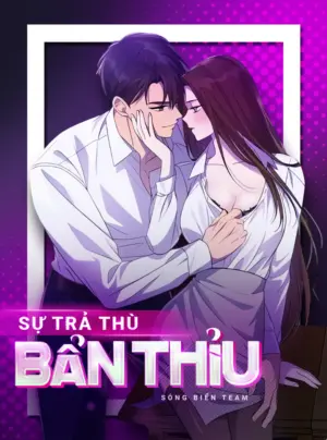 [ 18+ ] Sự trả thù bẩn thỉu
