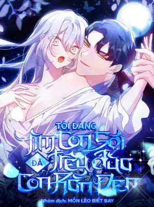 [18+] Tôi Đang Tìm Con Sói Đã Trêu Đùa Con Rắn Đen