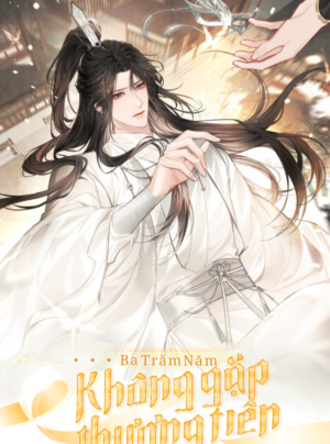 Ba Trăm Năm Không Gặp Thượng Tiên