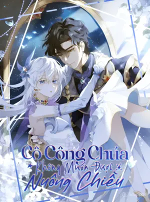 Cô công chúa không muốn được nuông chiều