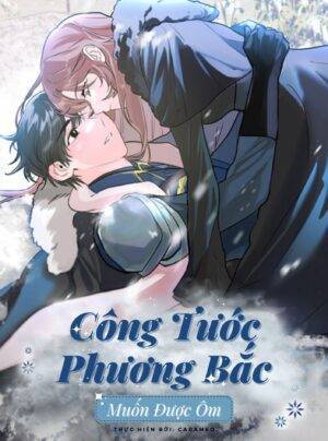 Công Tước Phương Bắc Muốn Được Ôm