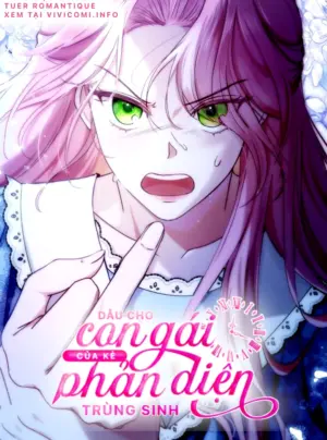 Dẫu Cho Con Gái Của Kẻ Phản Diện Trùng Sinh