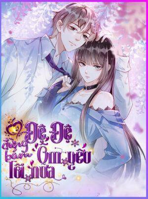 Đệ Đệ Ốm Yếu Đừng Bám Tôi Nữa!