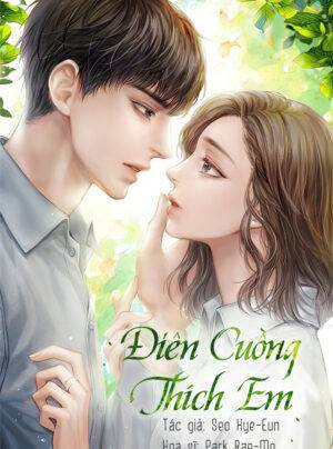 Điên Cuồng Thích Em