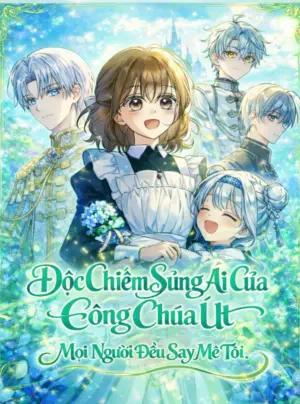 Độc Chiếm Sủng Ái Của Công Chúa Út, Mọi Người Đều Say Mê Tôi.