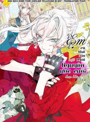 Em có thể xin ngài một nguyện ước cuối được không?