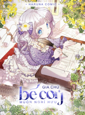 Gia Chủ Bé Con Muốn Nghỉ Hưu