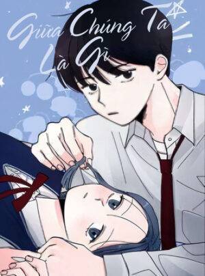 Giữa Chúng Ta Là Gì