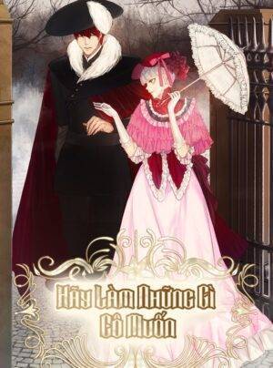 Hãy Làm Những Gì Cô Muốn