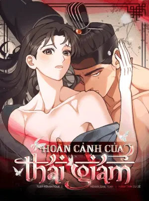 [18+] Hoàn Cảnh Của Thái Giám