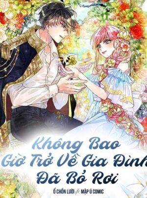 Không bao giờ trở về gia đình đã bỏ rơi tôi