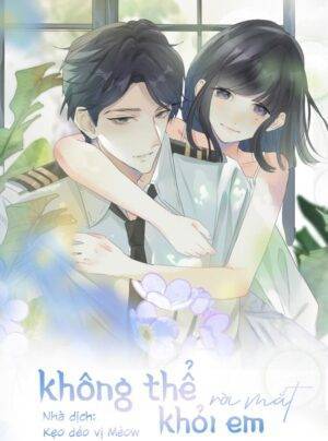 Không thể rời mắt khỏi em