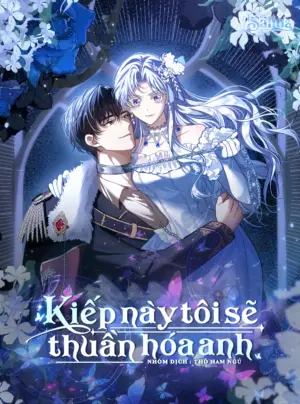 Kiếp Này Tôi Sẽ Thuần Hóa Anh