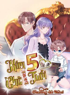 Kim Chủ Của Tôi Chỉ Mới 5 Tuổi!