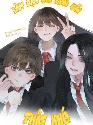 Làm bạn với con gái thật khó