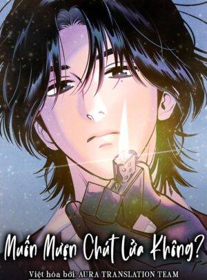 Muốn Mượn Chút Lửa Không?