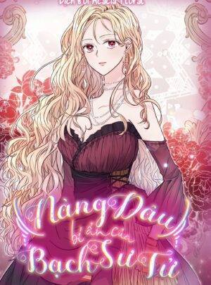 NÀNG DÂU BÍ ẨN CỦA BẠCH SƯ TỬ