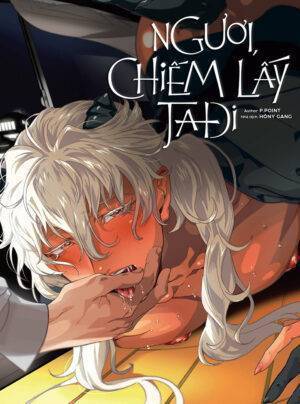 Ngươi, Chiếm Lấy Ta Đi