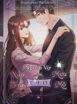 NGƯỜI VỢ XẢO TRÁ VÀ CEO MƯU MÔ