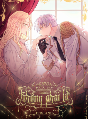 [Novel] Đứa Bé Không Phải Là Con Anh