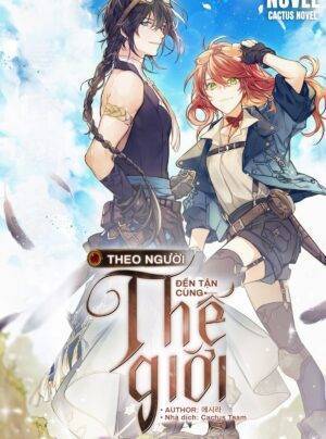 [Novel] Theo Người Đến Tận Cùng Thế Giới