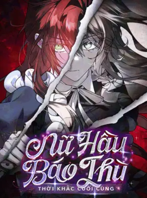 Nữ Hầu Báo Thù: Thời Khắc Cuối Cùng