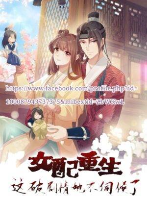 Nữ Phụ Tái Sinh: Không Phục Cái Cốt Truyện Hỏng Này