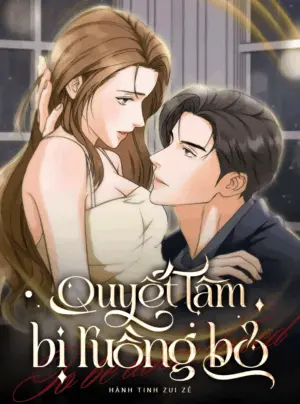〖18+〗- Quyết Tâm Bị Ruồng Bỏ