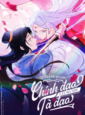 Ta Thánh Hoàng Chính Đạo Lấy Ma Tôn Tà Đạo?!