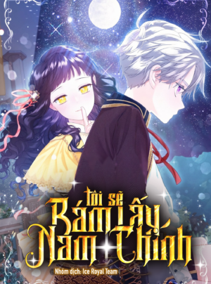 Tôi Sẽ Bám Lấy Nam Chính