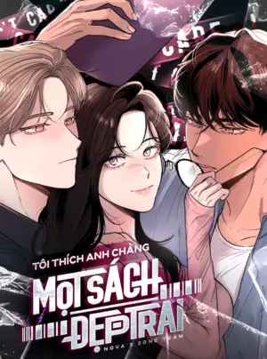 [18+] Tôi Thích Anh Chàng Mọt Sách Đẹp Trai?!