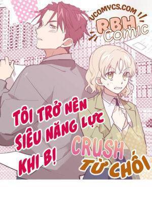 Tôi Trở Nên Siêu Năng Lực Khi Bị Crush Từ Chối