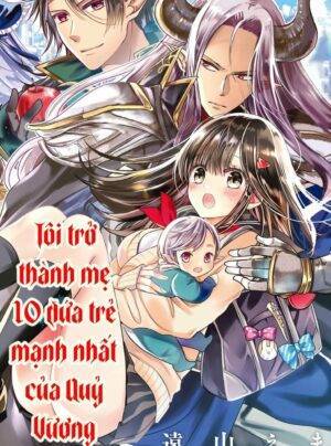 Tôi Trở Thành Mẹ 10 Đứa Trẻ Của Quỷ Vương