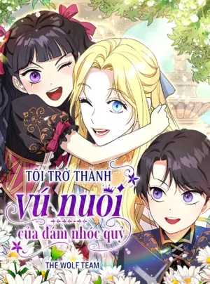 Tôi Trở Thành Vú Nuôi Của Đám Nhóc Quỷ