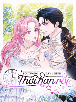 Tôi Tưởng Đây Chính Là Thời Hạn Rồi!