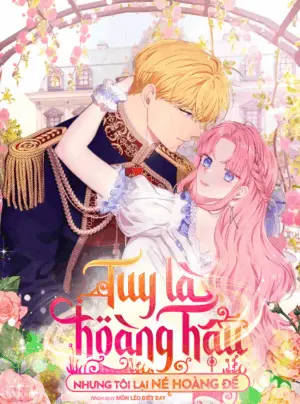 Tuy Là Hoàng Hậu, Nhưng Tôi Muốn Né Hoàng Đế