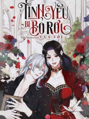 Vì Tình Yêu Bị Bỏ Rơi Của Tôi