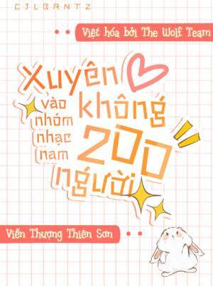 Xuyên Không Vào Nhóm Nhạc Nam 200 Người