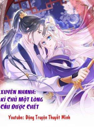 Xuyên Nhanh: Kí Chủ Một Lòng Muốn Chết