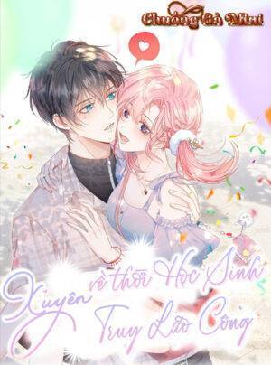 Xuyên Về Thời Học Sinh Truy Lão Công